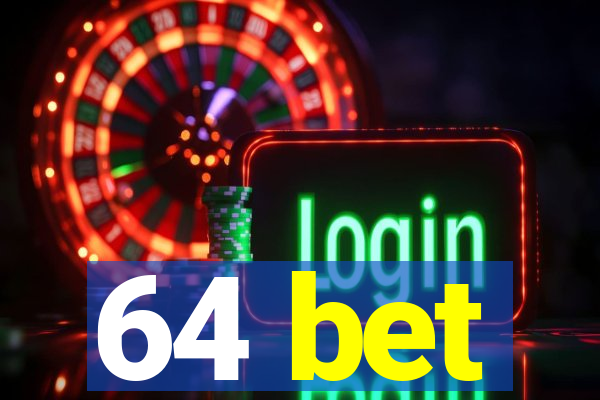 64 bet